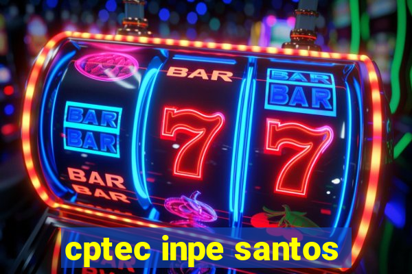 cptec inpe santos